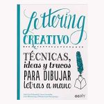 Lettering creativo: Técnicas, ideas y trucos para dibujar letras a mano